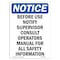 Signmission OSHA Sign, Before Use Notify Supervisor Consult, 10in X 7in Rigid Plastic, 7" W, 10" L, Portrait OS-NS-P-710-V-10330 - alternate 1